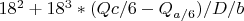 $18^2+18^3*(Q{c/6}-Q_{a/6})/D/b $