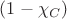 $(1-\chi_C)$