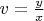 $v=\frac{y}{x}$