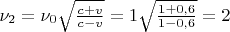 $\nu_2=\nu_0\sqrt{\frac{c+v}{c-v}}=1\sqrt{\frac{1+0,6}{1-0,6}}=2$