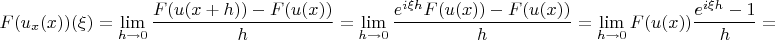 $$F(u_x(x))(\xi) = \lim\limits_{h \to 0}\frac{F(u(x+h)) - F(u(x))}{h} = \lim\limits_{h \to 0}\frac{e^{i\xi h}F(u(x)) - F(u(x))}{h} = \lim\limits_{h \to 0} F(u(x))\frac{e^{i\xi h} - 1}{h} = $$