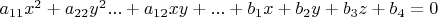 $ a_{11}x^2+a_{22}y^2...+a_{12}xy+...+b_{1}x+b_{2}y+b_{3}z+b_{4} =0$