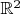 $\[{\mathbb{R}^2}\]$