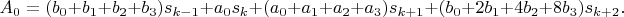 $$A_0=(b_0+b_1+b_2+b_3)s_{k-1}+a_0s_k+(a_0+a_1+a_2+a_3)s_{k+1}+(b_0+2b_1+4b_2+8b_3)s_{k+2}.$$