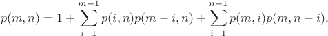 $$p(m,n) = 1 + \sum_{i=1}^{m-1} p(i,n)p(m-i,n) + \sum_{i=1}^{n-1} p(m,i)p(m,n-i).$$