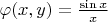 $\varphi(x,y)=\frac{\sin x}x$
