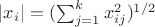 $|x_i|=(\sum_{j=1}^k x_{ij}^2)^{1/2}$