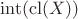 $\mathrm{int}(\mathrm{cl}(X))$