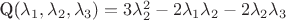 Q(\lambda_{1},\lambda_{2},\lambda_{3})=3\lambda_{2}^{2}-2\lambda_{1}\lambda_{2}-2\lambda_{2}\lambda_{3}