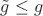 $\tilde{g}\le{g}$