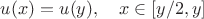 $u(x)=u(y),\quad x\in[y/2,y]$