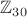$\mathbb{Z}_{30}$
