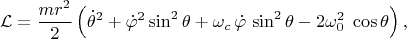$$\mathcal L=\frac{mr^2}2 \left({\dot\theta^2+\dot\varphi^2\sin^2\theta}+\omega_c\,\dot\varphi\,\sin^2\theta-2\omega_0^2\;\cos\theta\right),$$