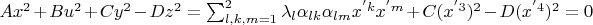 $Ax^2+Bu^2+Cy^2-Dz^2=\sum_{l,k,m=1}^2\lambda_l \alpha_{lk}\alpha_{lm}x^{'k}x^{'m}+C(x^{'3})^2-D(x^{'4})^2=0$
