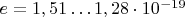 $e =1,51 &hellip;1,28 \cdot 10^{-19}$