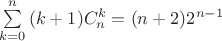 $\sum\limits_{k=0}^n{(k+1)C_n^k}=(n+2)2^{n-1}$