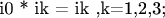 i0 * ik = ik ,k=1,2,3;