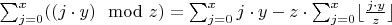 $\sum_{j = 0}^x(( j\cdot y )\mod z)=\sum_{j = 0}^xj\cdot y-z\cdot\sum_{j = 0}^{x}\lfloor\frac{j\cdot y}{z} \rfloor$