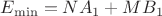 $E_{\min}=NA_1+MB_1$