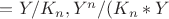 $=Y/K_n,
Y^n/(K_n*Y$ $=Y/K_n,
Y^n/(K_n*Y$