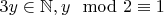$3y\in\mathbb N, y\mod 2\equiv 1$