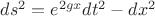$ds^2=e^{2gx}dt^2-dx^2$
