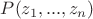 $P(z_1, ..., z_n)$ $P(z_1, ..., z_n)$