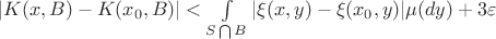$|K(x,B)-K(x_0,B)| <\int \limits_{S \bigcap B} |\xi(x,y) - \xi(x_0,y)|\mu(dy) +3\varepsilon$