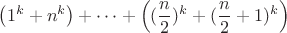 $\left (1^k+n^k\right )+\dots +\left ((\dfrac n2)^k+(\dfrac n2+1)^k\right )$