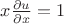 $x\frac{\partial u}{\partial x}=1$ $x\frac{\partial u}{\partial x}=1$