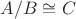 $A/B\cong C$