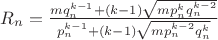 $R_n = \frac{mq_n^{k-1}+(k-1)\sqrt{mp_n^kq_n^{k-2}}}{p_n^{k-1}+(k-1)\sqrt{mp_n^{k-2}q_n^k}}$