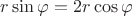 $r\sin\varphi = 2r\cos\varphi$