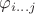 $\varphi_{i\ldots j}$ $\varphi_{i\ldots j}$