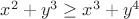 $x^2+y^3\geq x^3+y^4$