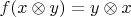 $f(x\otimes y)=y\otimes x$