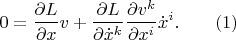 $$
0=\frac{\partial L}{\partial x}v+\frac{\partial L}{\partial \dot x^k}\frac{\partial v^k}{\partial x^i}\dot x^i.\qquad(1)$$