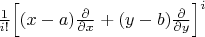 $\frac{1}{{i!}}{\left[ {(x - a)\frac{\partial }{{\partial x}} + (y - b)\frac{\partial }{{\partial y}}} \right]^i}$