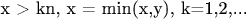 x > kn, x = min(x,y), k=1,2,...