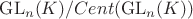 $\mathrm{GL}_n(K)/Cent(\mathrm{GL}_n(K))$