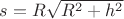 $s=R\sqrt{R^2+h^2}$