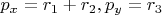 $p_x=r_1+r_2, p_y=r_3$