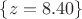 $\{z=8.40\}$