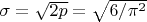 $\sigma=\sqrt {2p}=\sqrt {6/\pi^2}$