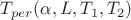 $T_{per}(\alpha,L,T_1,T_2)$