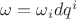 $\omega=\omega_i{dq^i}$