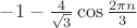$-1-\frac4{\sqrt{3}}\cos\frac{2\pi n}3$