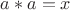 $a*a = x$