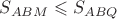 $\[S_{ABM}  \leqslant S_{ABQ} \]$