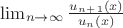 $\lim_{n\to\infty } \frac{u_n_+_1(x)}{u_n(x)}$
